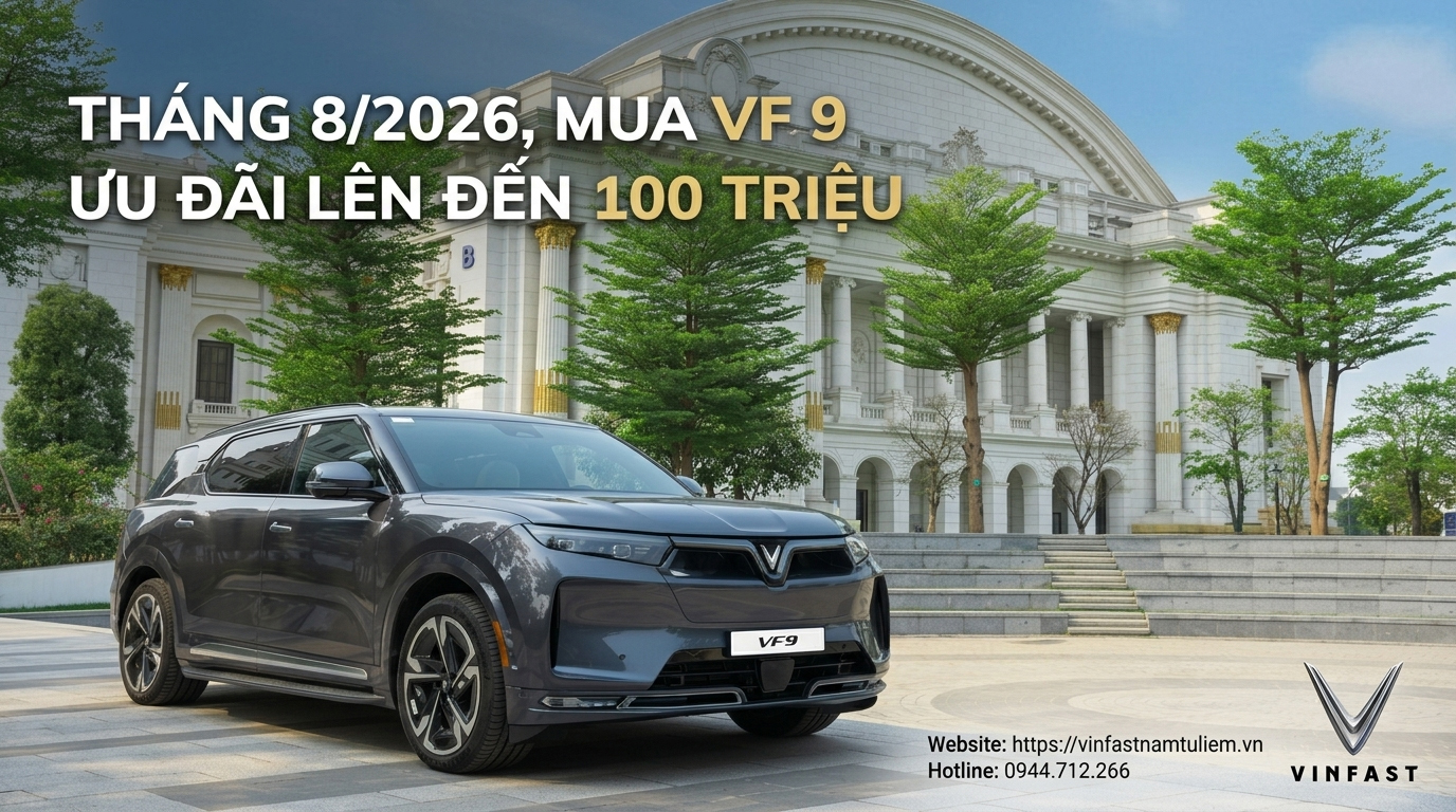vinfast-vf-9-thang-8-2026-thoi-diem-vang-so-huu-suv-dien-cao-cap-cong-don-uu-dai-hang-tram-trieu-dong